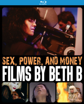 Sex, Power, and Money: Films by Beth B 
