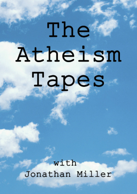 The Atheism Tapes with Jonathan Miller
